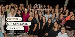 Banner image for Women In Business Pop Up Event - She Is Unleashed Rotorua 