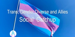Banner image for Trans, gender diverse and allies social catchup - Feb 2024