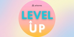 Banner image for CANCELLED EVENT - Level Up: Launceston