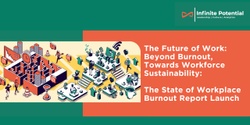 Banner image for The State of Workplace Burnout 2024 Online Report Launch