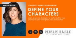 Banner image for Define Your Characters with Ashley Kalagian Blunt
