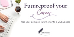 Banner image for Futureproof your Career: Use your skills and turn them into a VA business
