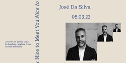 Banner image for Nice to Meet You: José Da Silva