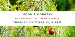 Banner image for Food & Country - Elijah Bravington + The Food Embassy