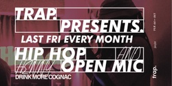 Banner image for trap. presents Hip Hop and Henny Open Mic Nights