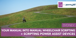 Banner image for Your Manual into Manual Wheelchair Scripting + Scripting Power Assist Devices: Gain Independence with some Power Assistance (Sydney)