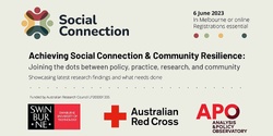 Banner image for Achieving Social Connection & Community Resilience: joining the dots between policy, practice, research and community