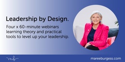 Banner image for Leadership By Design Webinar Series - May 2024