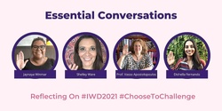 Banner image for Essential Conversations: Reflecting on #IWD2021