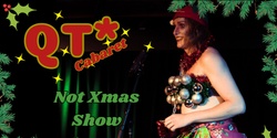 Banner image for QT* Not Xmas Show 2023