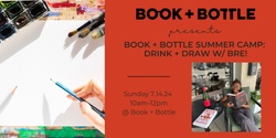 Banner image for Book + Bottle Summer Camp: Drink + Draw w/ Bre!