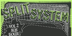 Banner image for Split System Vol 2 WA Tour - @ The Seasonal Brewing co, Perth