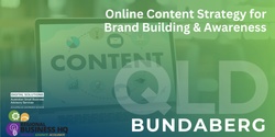 Banner image for Online Content Strategy for Brand Building & Awareness - Bundaberg