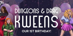 Banner image for Dungeons & Drag Kweens: Reptilica Must Die! + Our First Birthday!