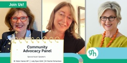 Banner image for Community Advocacy panel with Dr Helen Haines, Judy Ryan OAM & Dr Rachel Richardson.