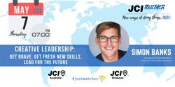 Banner image for JCI TOGETHER series: Simon Banks - Creative Leadership: get brave, get fresh new skills, lead for the future