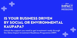 Banner image for 2023 Ākina Impact Investment Readiness Programme (IIRP) FAQ Session