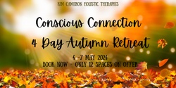 Banner image for Conscious Connection 4 Day Autumn Retreat for Women - Hunter Valley Hinterland. May 2024