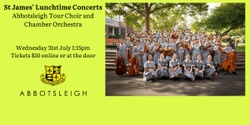 Banner image for Lunchtime Concert - Abbotsleigh Tour Choir and Chamber Orchestra