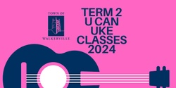 Banner image for U can Uke - Term 2