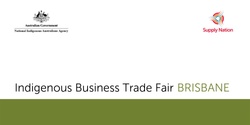 Banner image for Indigenous Business Trade Fair (Brisbane) - Attendee Registration