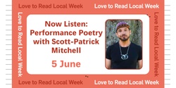 Banner image for LTRL Week: Now Listen: Performance Poetry with Scott-Patrick Mitchell