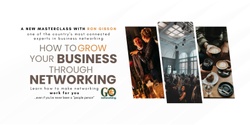 Banner image for How to Grow Your Business Through Networking: Learn How to Make Networking Work For You!