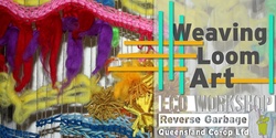 Banner image for Weaving Loom Art Eco Workshop