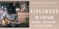 Banner image for KINGSWOOD  - Hometown Tour - Ole Noosa