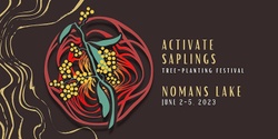 Banner image for Activate Saplings Tree Planting Festival 2023 - Noman's Lake