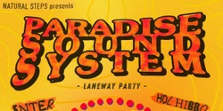 Banner image for Natural Steps presents: Paradise Sound System Outdoor Laneway Party 