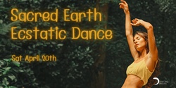 Banner image for Sacred Earth Ecstatic Dance