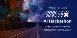 Banner image for AI Forum NZ | AI for the Environment Hackathon 2023