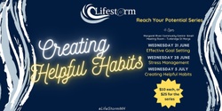 Banner image for Reach Your Potential series - Creating Helpful Habits