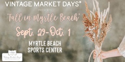 Banner image for Vintage Market Days® of Coastal Carolina Presents "Fall in Myrtle Beach"
