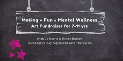 Banner image for Making + Fun = Mental Wellness | Art Fundraiser for 7-11 yrs.