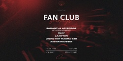 Banner image for Fan Club Fridays at Chicane 