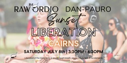 Banner image for Cairns |Sunset Liberation | Dan Pauro & DJ Raw Ordio | July 8th