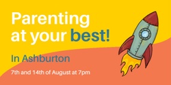 Banner image for Parenting at Your Best - Ashburton