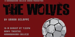 Banner image for Narrabundah College drama presents The Wolves by Sarah DeLappe