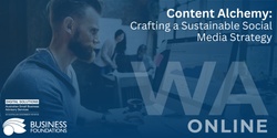 Banner image for Content Alchemy: Crafting a Sustainable Social Media Strategy - Online 6.8