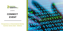 Banner image for DINZ: Perspectives on Decentralised Identity: Summer Series 2023 - Webinar 16th March
