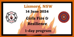 Banner image for Lismore Girls Fire & Resilience Camp 2024