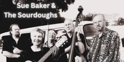 Banner image for Sue Baker and the Sourdoughs, supported by Elliot Litchfield and Kirrily May