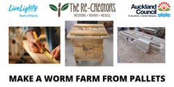 Banner image for Make a Worm Farm from Pallets and Learn to Make (and leave with) a Bokashi Bin and In-ground worm farm, Botanic Gardens, Thu 14 Apr 11-3pm