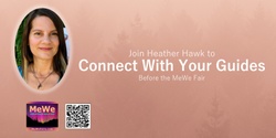 Banner image for Connect With Your Guides with Heather Hawk in Seattle before the MeWe Fair on Sun Feb 18