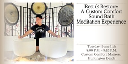 Banner image for *Rest & Restore: A Custom Comfort Mattress Sound Bath Meditation Experience + CBD (Huntington Beach)
