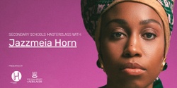 Banner image for Secondary Schools Masterclass with Jazzmeia Horn