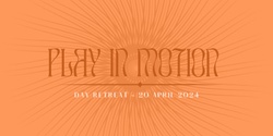 Banner image for Play in Motion