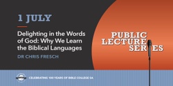 Banner image for Delighting in the Words of God: Why We Learn the Biblical Languages, with Dr Chris Fresch